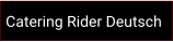 Catering Rider Deutsch