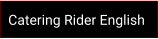 Catering Rider English