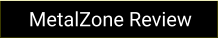 MetalZone Review